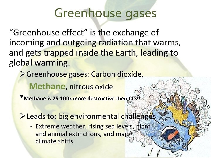 Greenhouse gases “Greenhouse effect” is the exchange of incoming and outgoing radiation that warms,