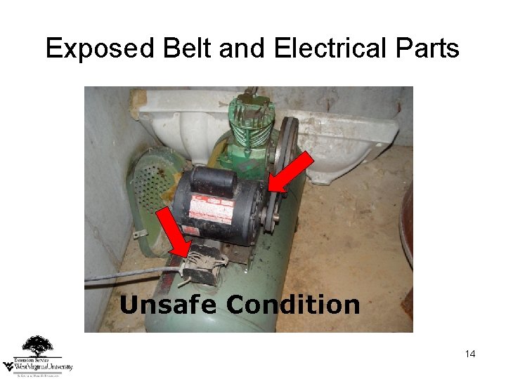 Exposed Belt and Electrical Parts Unsafe Condition 14 Exposed Belt and Electrical Parts Unsafe Condition 14