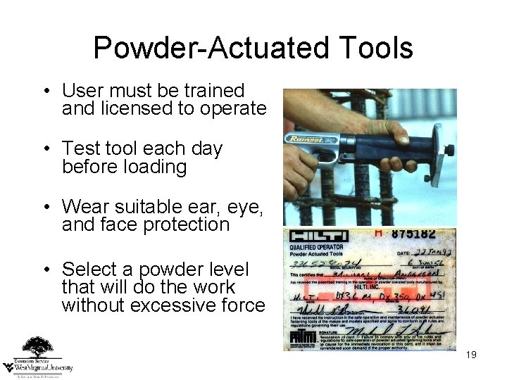 Powder-Actuated Tools • User must be trained and licensed to operate • Test tool