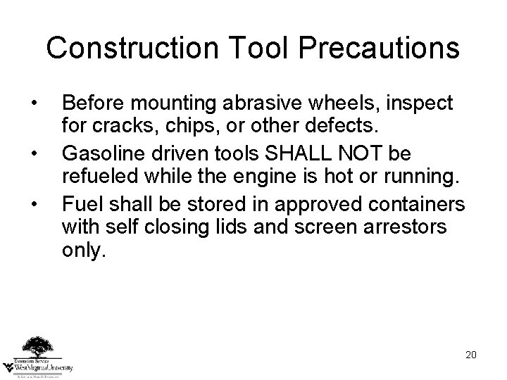 Construction Tool Precautions • • • Before mounting abrasive wheels, inspect for cracks, chips,