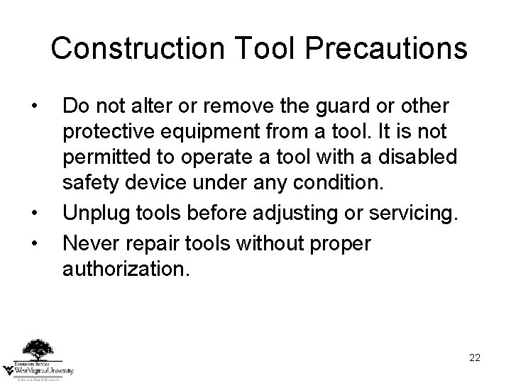 Construction Tool Precautions • • • Do not alter or remove the guard or