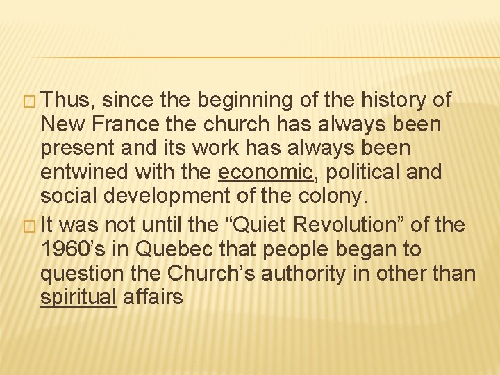 � Thus, since the beginning of the history of New France the church has
