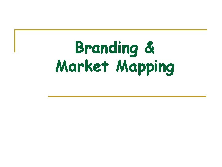 Branding & Market Mapping 