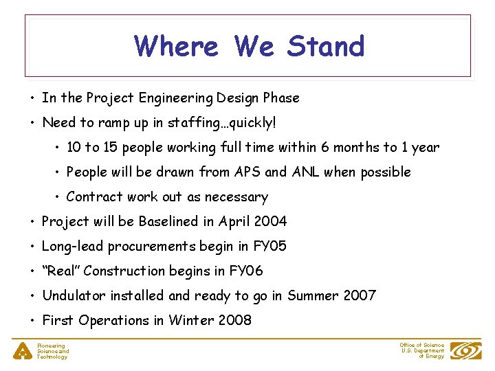 Where We Stand • In the Project Engineering Design Phase • Need to ramp