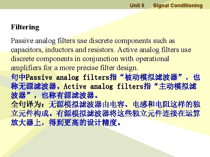 Unit 6 Signal Conditioning Filtering Passive analog filters use discrete components such as capacitors,