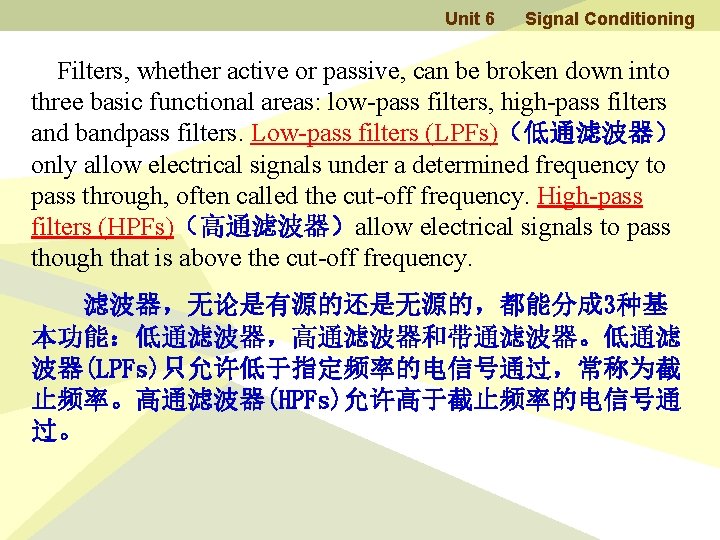 Unit 6 Signal Conditioning Filters, whether active or passive, can be broken down into