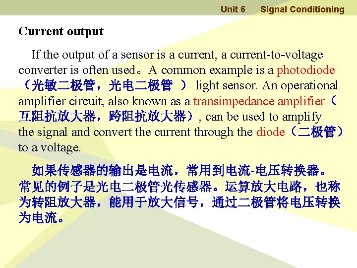 Unit 6 Signal Conditioning Current output If the output of a sensor is a