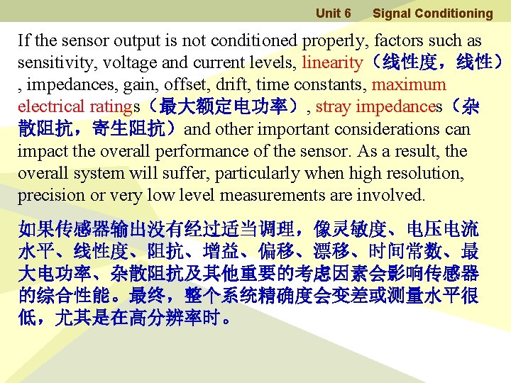 Unit 6 Signal Conditioning If the sensor output is not conditioned properly, factors such