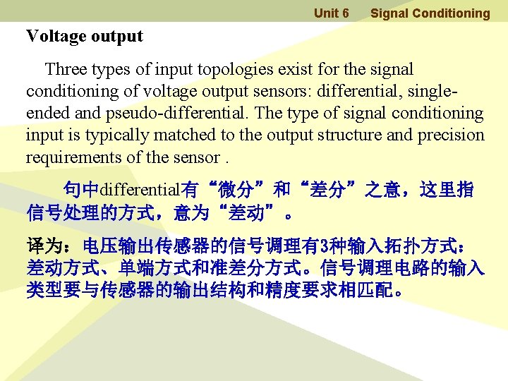 Unit 6 Signal Conditioning Voltage output Three types of input topologies exist for the
