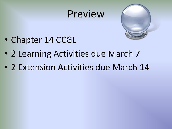 Preview • Chapter 14 CCGL • 2 Learning Activities due March 7 • 2