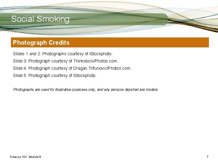 Social Smoking Photograph Credits Slides 1 and 2: Photographs courtesy of i. Stockphoto. Slide