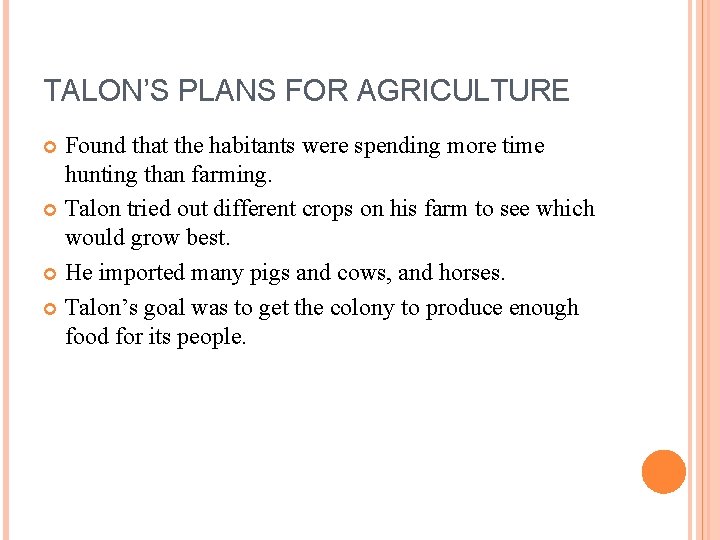 TALON’S PLANS FOR AGRICULTURE Found that the habitants were spending more time hunting than