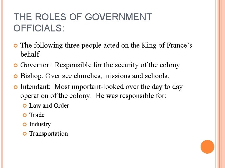THE ROLES OF GOVERNMENT OFFICIALS: The following three people acted on the King of