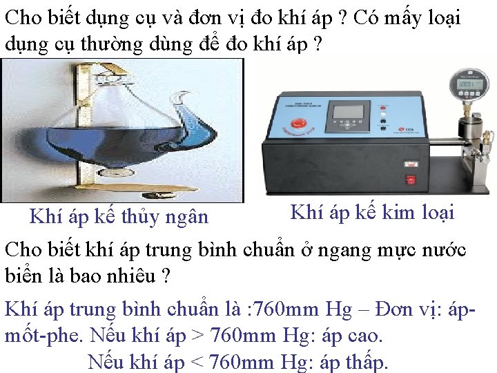 Cho biết dụng cụ và đơn vị đo khí áp ? Có mấy loại