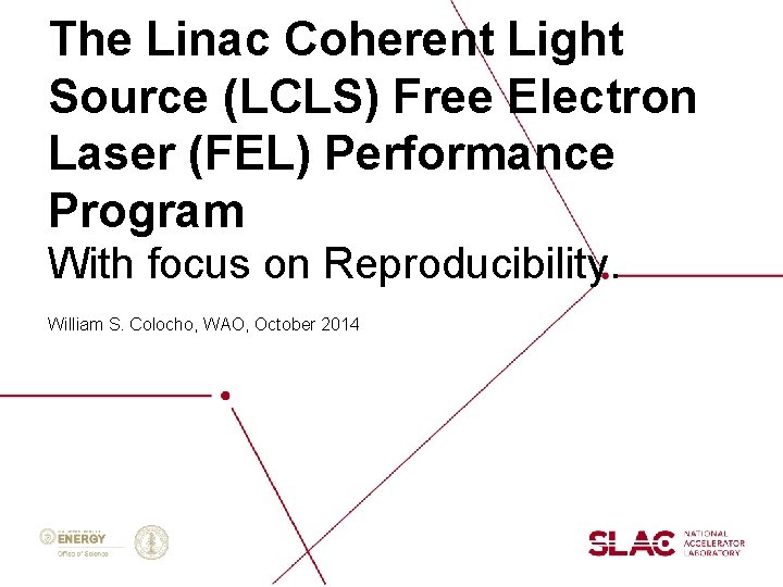 The Linac Coherent Light Source (LCLS) Free Electron Laser (FEL) Performance Program With focus