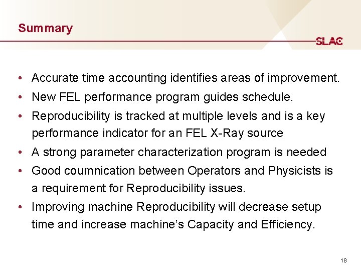 Summary • Accurate time accounting identifies areas of improvement. • New FEL performance program