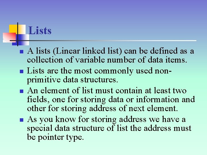 Lists n n A lists (Linear linked list) can be defined as a collection