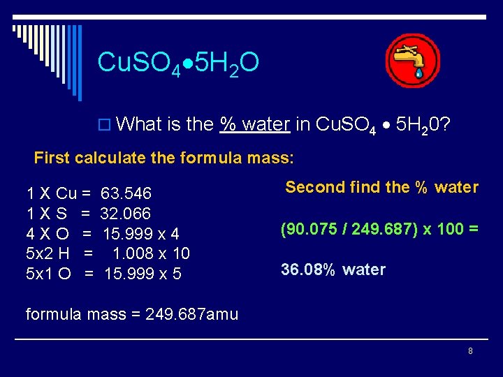 Cu. SO 4 5 H 2 O o What is the % water in