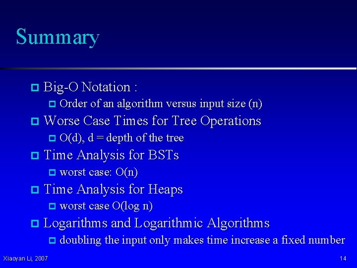 Summary p Big-O Notation : p Order of an algorithm versus input size (n) Summary p Big-O Notation : p Order of an algorithm versus input size (n)