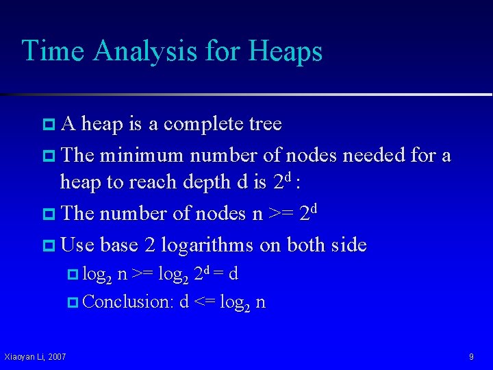Time Analysis for Heaps p A heap is a complete tree p The minimum Time Analysis for Heaps p A heap is a complete tree p The minimum