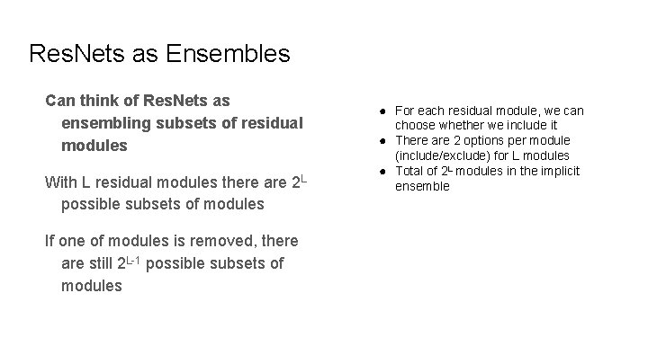 Res. Nets as Ensembles Can think of Res. Nets as ensembling subsets of residual