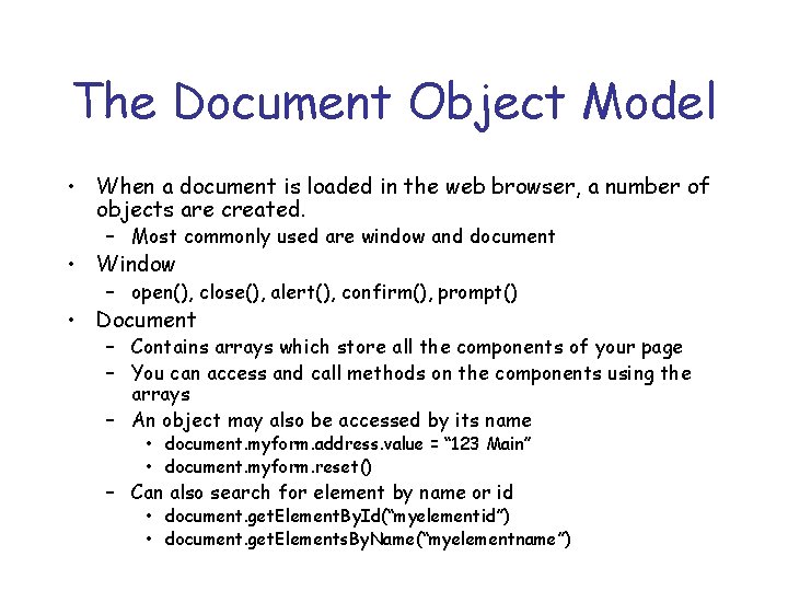 The Document Object Model • When a document is loaded in the web browser,