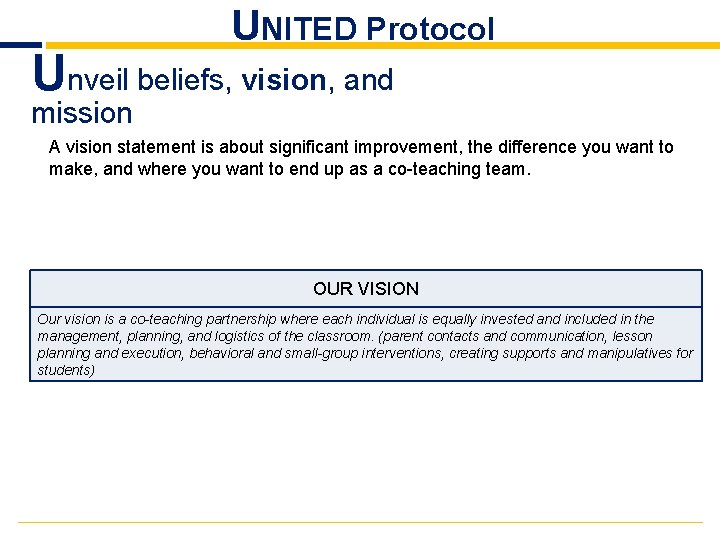 UNITED Protocol Unveil beliefs, vision, and mission A vision statement is about significant improvement,
