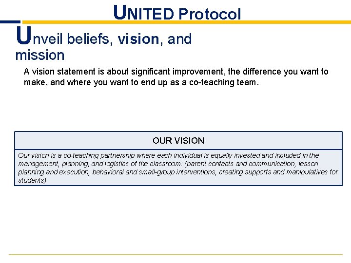 UNITED Protocol Unveil beliefs, vision, and mission A vision statement is about significant improvement,