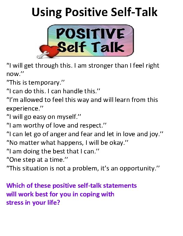 Using Positive Self-Talk “I will get through this. I am stronger than I feel