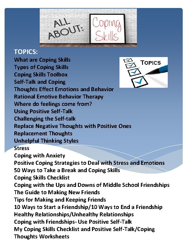 TOPICS: What are Coping Skills Types of Coping Skills Toolbox Self-Talk and Coping Thoughts