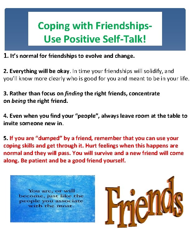 Coping with Friendships. Use Positive Self-Talk! 1. It’s normal for friendships to evolve and