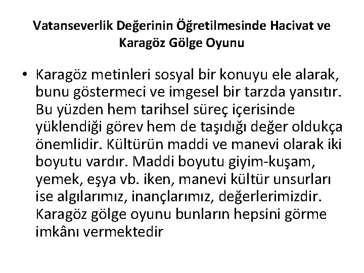 Vatanseverlik Değerinin Öğretilmesinde Hacivat ve Karagöz Gölge Oyunu • Karagöz metinleri sosyal bir konuyu