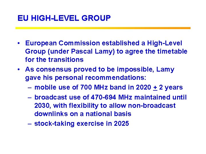 EU HIGH-LEVEL GROUP • European Commission established a High-Level Group (under Pascal Lamy) to