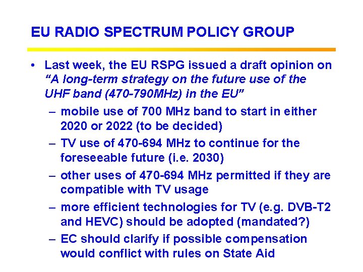 EU RADIO SPECTRUM POLICY GROUP • Last week, the EU RSPG issued a draft