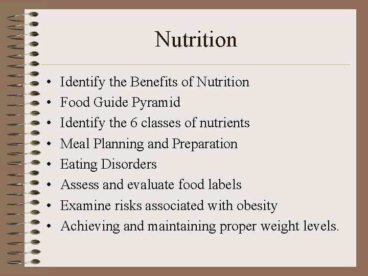 Nutrition • • Identify the Benefits of Nutrition Food Guide Pyramid Identify the 6