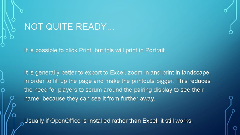 NOT QUITE READY… It is possible to click Print, but this will print in