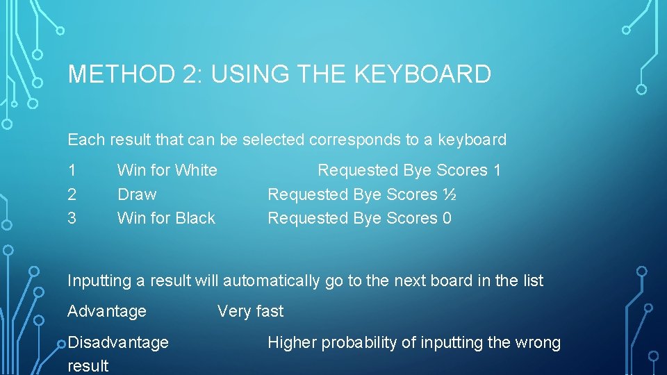 METHOD 2: USING THE KEYBOARD Each result that can be selected corresponds to a