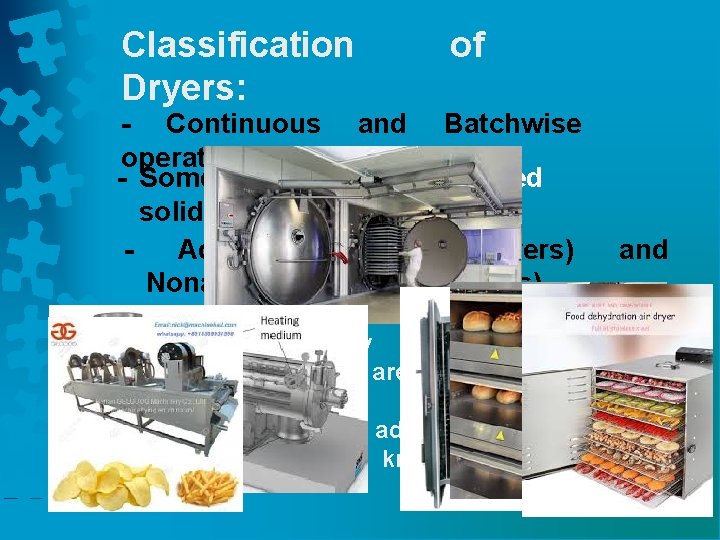 Classification Dryers: of - Continuous and Batchwise operation - Some Agitate and Unagitated solids