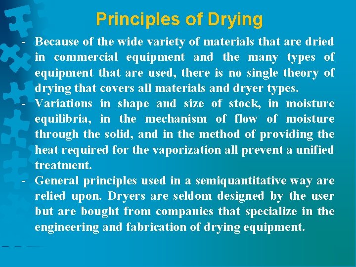 Principles of Drying - Because of the wide variety of materials that are dried