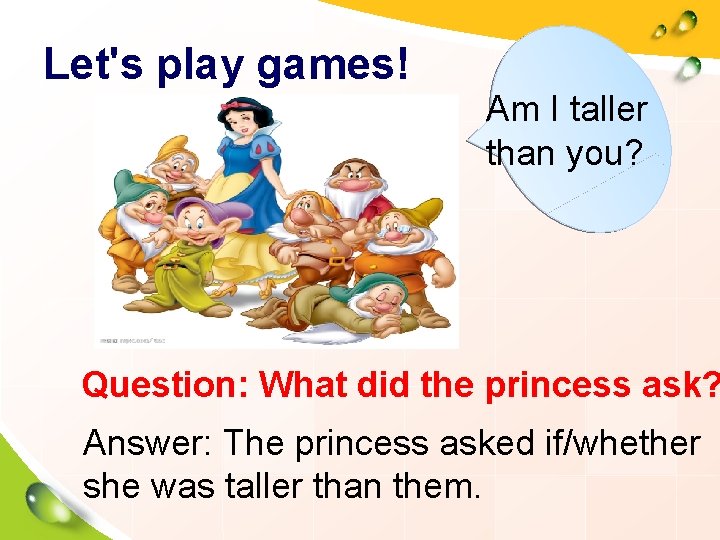 Let's play games! Am I taller than you? Question: What did the princess ask?