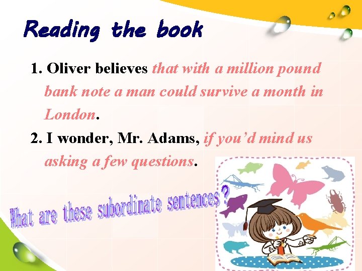 Reading the book 1. Oliver believes that with a million pound bank note a