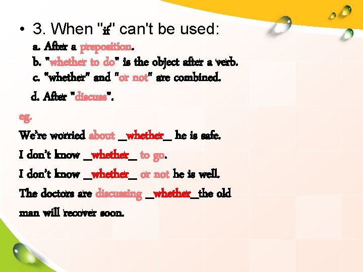  • 3. When "if" can't be used: a. After a preposition. b. "whether