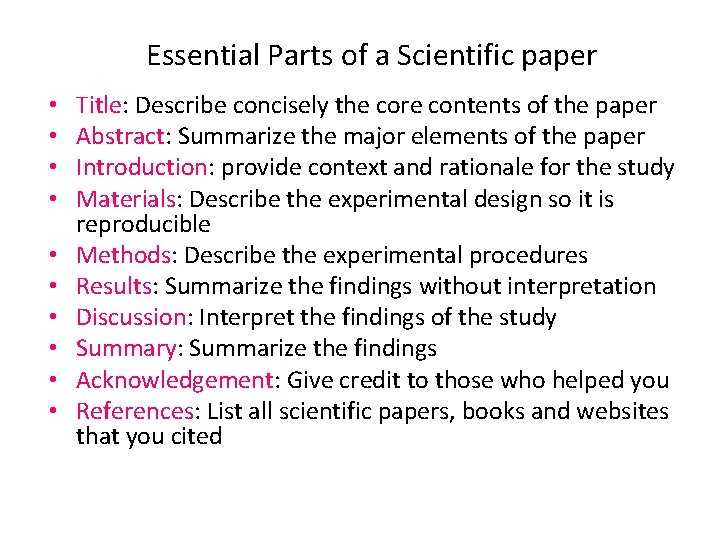 Essential Parts of a Scientific paper • • • Title: Describe concisely the core