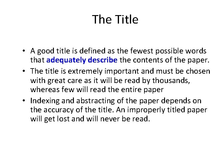 The Title • A good title is defined as the fewest possible words that