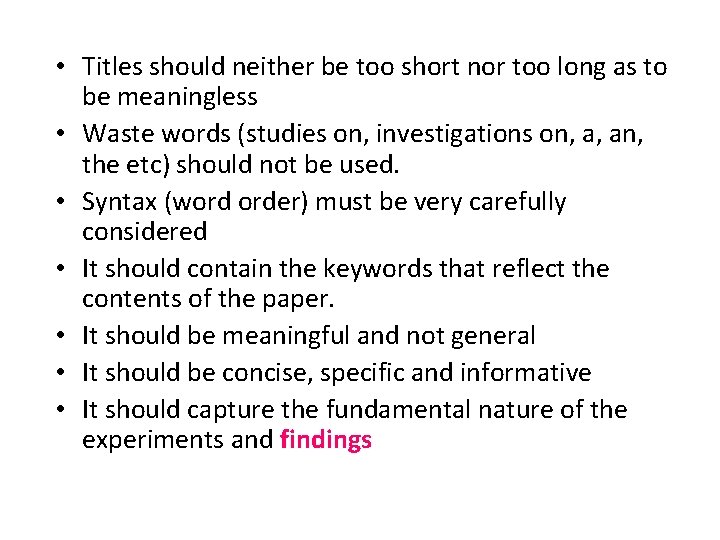  • Titles should neither be too short nor too long as to be