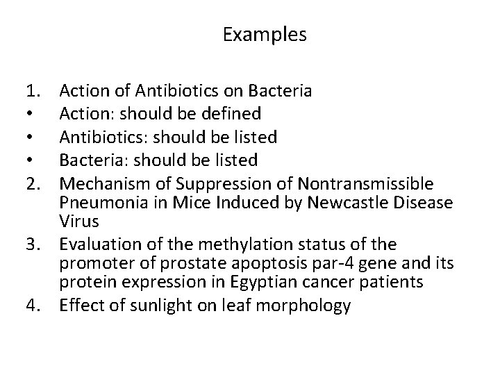 Examples 1. • • • 2. Action of Antibiotics on Bacteria Action: should be