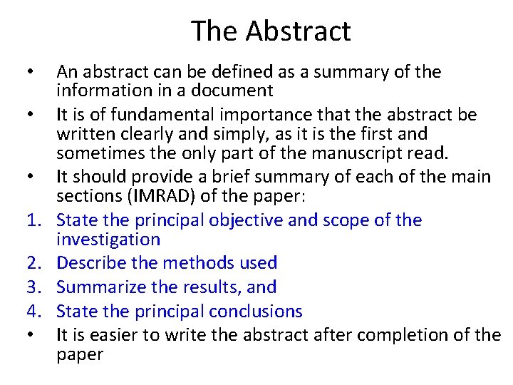 The Abstract • • • 1. 2. 3. 4. • An abstract can be