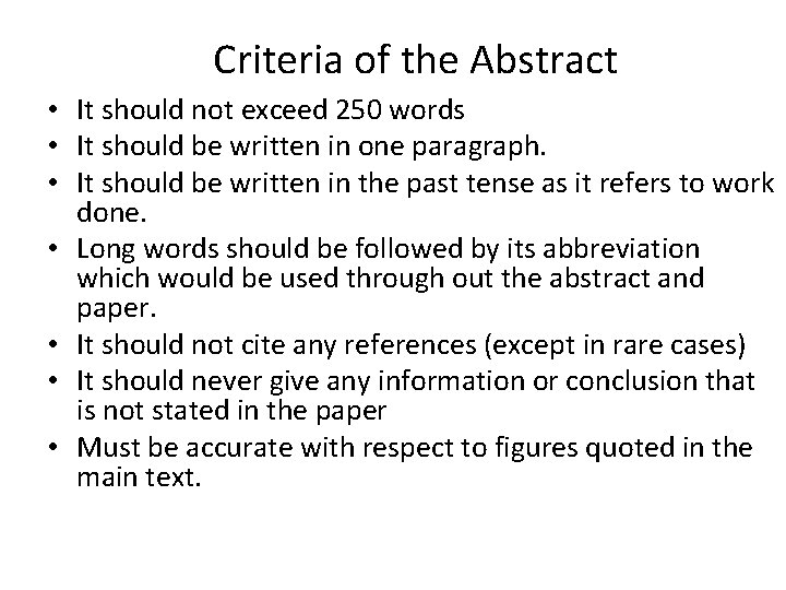 Criteria of the Abstract • It should not exceed 250 words • It should