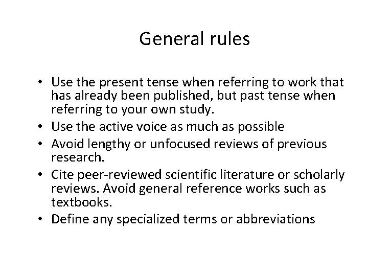 General rules • Use the present tense when referring to work that has already