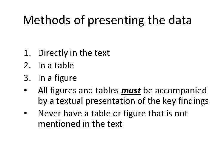 Methods of presenting the data 1. 2. 3. • • Directly in the text